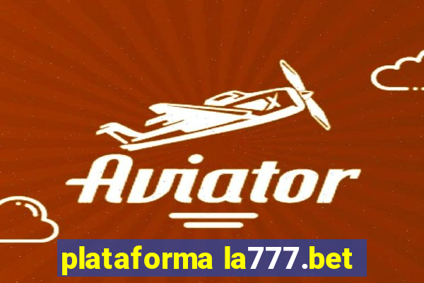 plataforma la777.bet